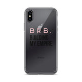 BRB Building my Empire iPhone Case